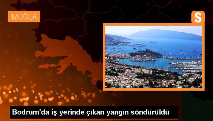 Bodrum’da iş yerinde çıkan yangın söndürüldü