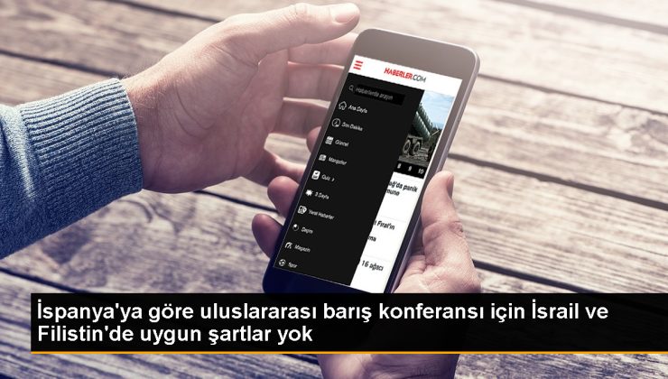 İspanya Dışişleri Bakanı: İsrail ve Filistin’de barış için uygun şartlar yok