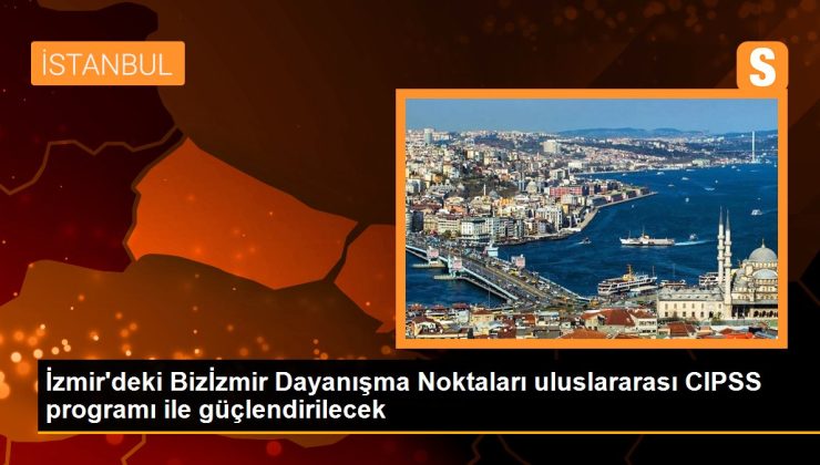 İzmir’deki Bizİzmir Dayanışma Noktaları memleketler arası CIPSS programı ile güçlendirilecek