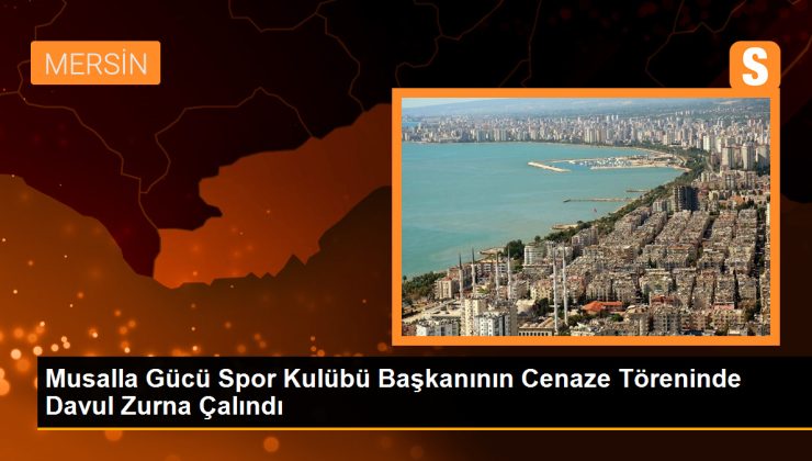 Musalla Gücü Spor Kulübü Liderinin cenaze merasiminde davul zurna ve trampet çalındı