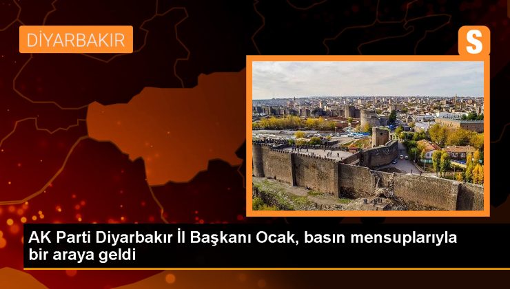 AK Parti Diyarbakır Vilayet Lideri Ocak, basın mensuplarıyla bir ortaya geldi