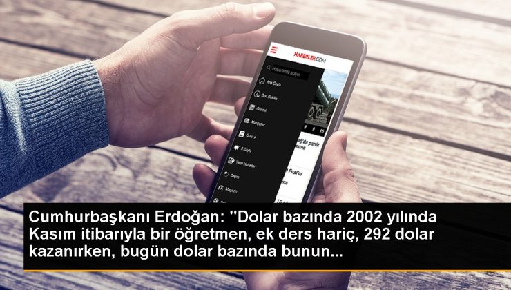 Cumhurbaşkanı Erdoğan: “Dolar bazında 2002 yılında Kasım prestijiyle bir öğretmen, ek ders hariç, 292 dolar kazanırken, bugün dolar bazında bunun…