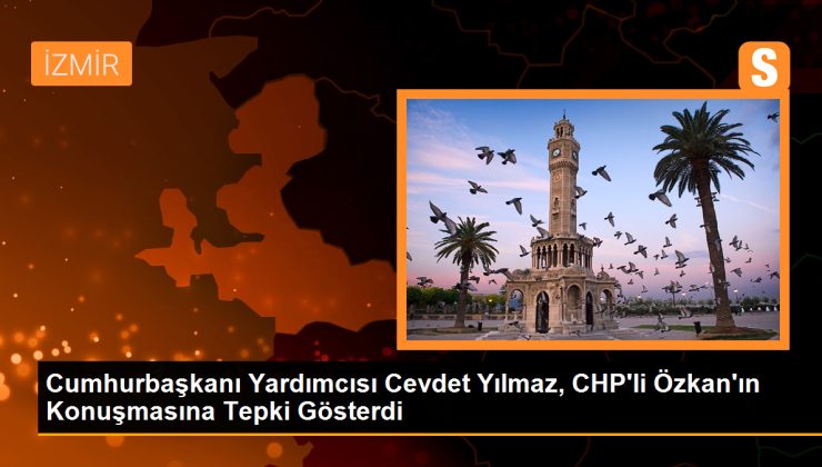 Cumhurbaşkanı Yardımcısı Cevdet Yılmaz, CHP’li Özkan’ın konuşmasına reaksiyon gösterdi