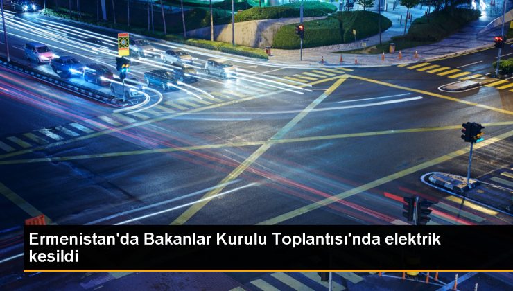 Ermenistan’da elektrik kesintisi yaşandı