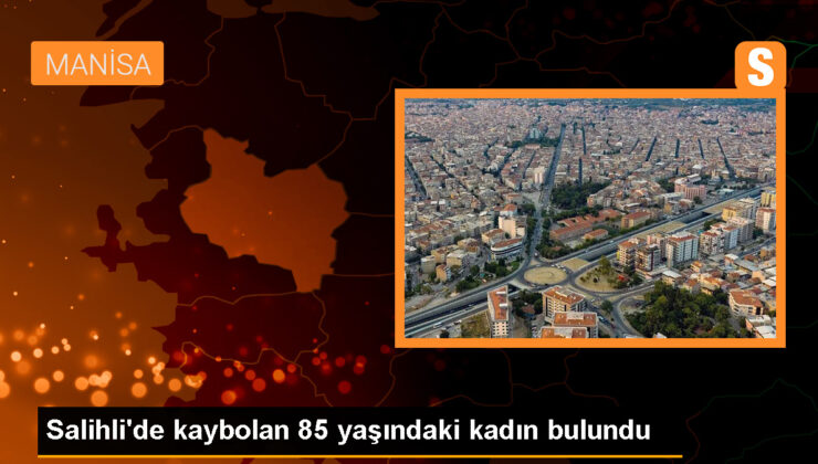 Manisa’da kaybolan Alzheimer hastası bulundu