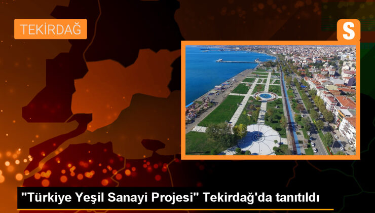 Tekirdağ’da Türkiye Yeşil Sanayi Projesi bilgilendirme toplantısı düzenlendi