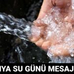 22 mart ne gunu dunya su gunu iletileri ln6TbGHI