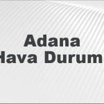 adana hava durumu adana icin bugun yarin ve 5 gunluk hava durumu nasil qfkBp63U
