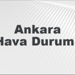 ankara hava durumu ankara icin bugun yarin ve 5 gunluk hava durumu nasil y1dqQMqC