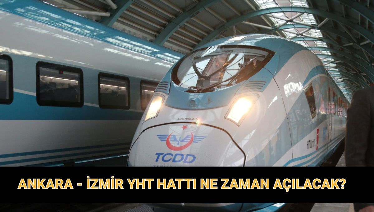 ankara izmir yht guzergahi ankara izmir hizli treni ne vakit hizmete girecekiki snfiFdy4