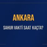 ankara sahur vakti saat kacta ankara sahur vakitleri ne kadar kaldi ankara icin sahur 82vh8hqJ