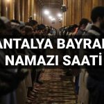 antalya bayram namazi saati 2025 antalyada bayram namazi saat kacta kilinacak diyanet bayram namazi mxABMxVp