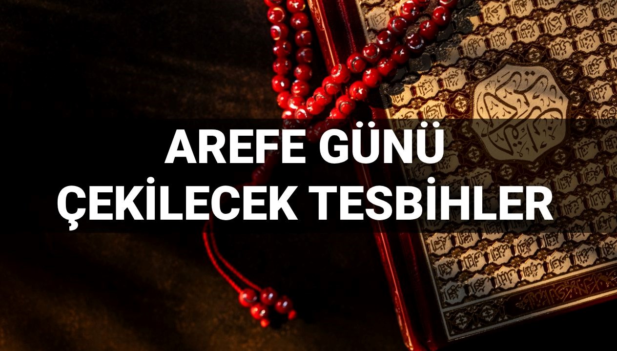 arefe gunu cekilecek tesbihler ve zikirler 2025 arefe gunu duasi nasil okunur hfKTJd6X