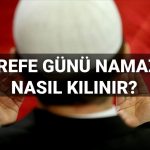 arefe gunu namazi nasil kilinir kac rekat diyanete nazaran arefe gunu namazi kilinisi 6DwfE28d