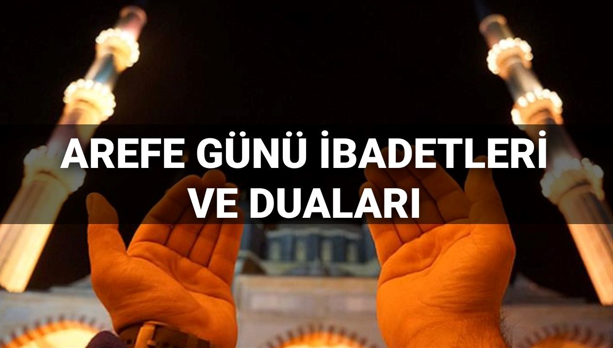 arefe gununde neler yapilir ibadetleri ve dualari nelerdir diyanet arefe gunu ibadetleri
