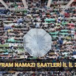 bayram namazi kacta 2025 bayram namazi saatleri vilayet il bayram namazi nasil kac rekat IrphLnzd