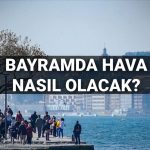 bayramda hava nasil olacak 30 mart 1 nisan mgm vilayet il hava durumu iddiasi W6fGqkhk
