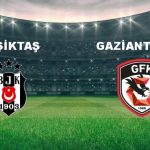 besiktas gaziantep fk maci ne vakit besiktas gaziantep fk maci hangi kanalda 1jj3d9n8