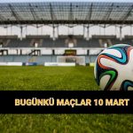 bugunku maclar 10 mart bugun hangi maclar var super lig 1 lig 2 ve dk4sMFTp