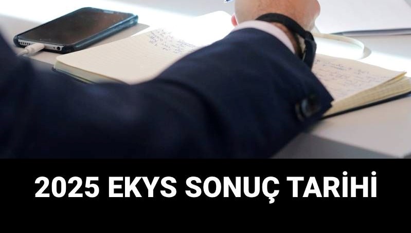ekys sonuc tarihini osym duyurdu 2025 ekys sonuclari ne vakit aciklanacak gsMD8Cn8
