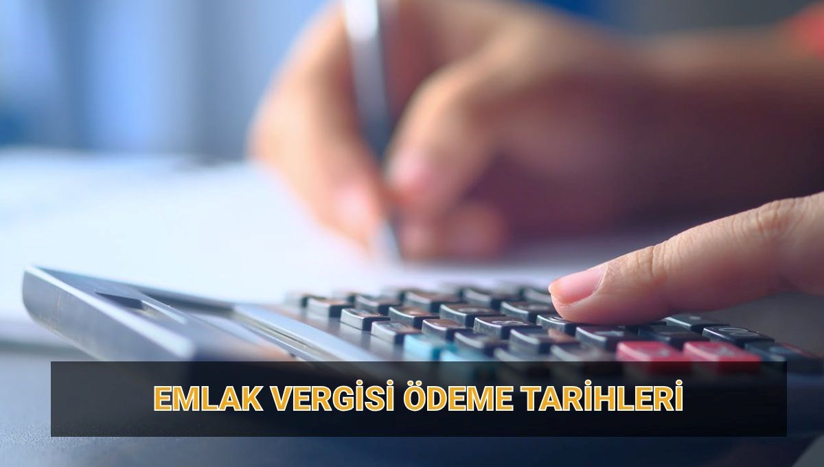 emlak vergisi odeme tarihleri 2025 emlak vergisi ne kadar ne vakit odenir BLO8tDfR