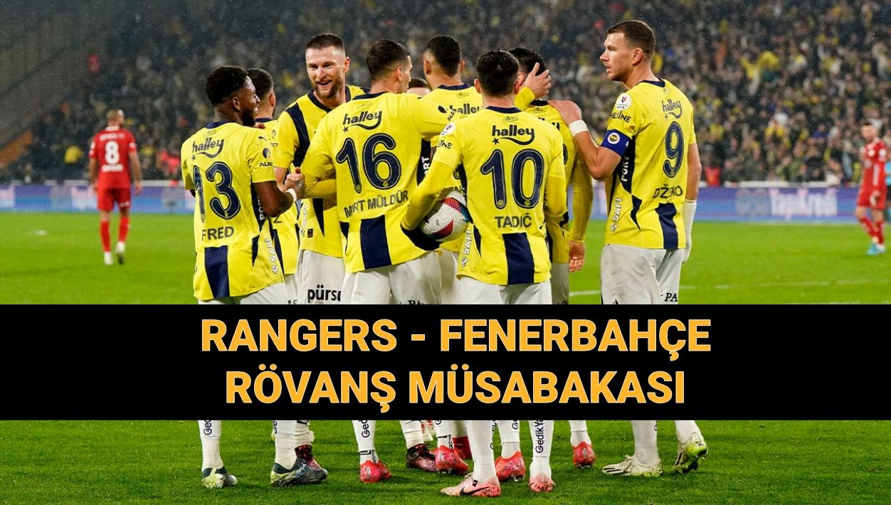 fenerbahce avrupa ligi son 16 tipi 2 maci rangers fenerbahce rovans maci saat YAY8NUlR