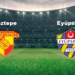 goztepe eyupspor maci ne vakit goztepe eyupspor maci hangi kanalda canli yayinlanacak ZN1OzmMG