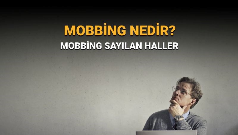 is yerinde mobbing sayilacak haller mobbing nedir ne demek mobbing cezasi var mi UN3GR7pU