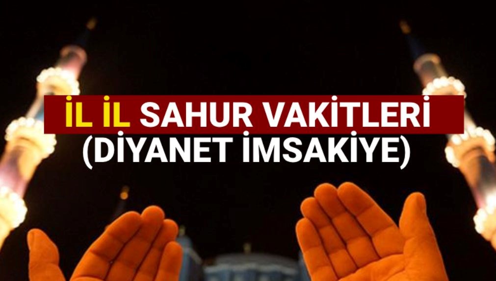 istanbul icin sahur vakti ne vakit 24 mart sahur saatleri ve ramazan imsakiyesi VZqXDdGC