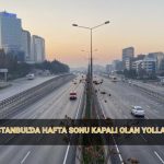 istanbulda hafta sonu kapali yollar 22 23 mart istanbulda hangi yollar kapali Al3NWPmj