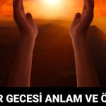 kadir gecesi mana ve ehemmiyeti kadir gecesi ne oldu ZhhKqXj7