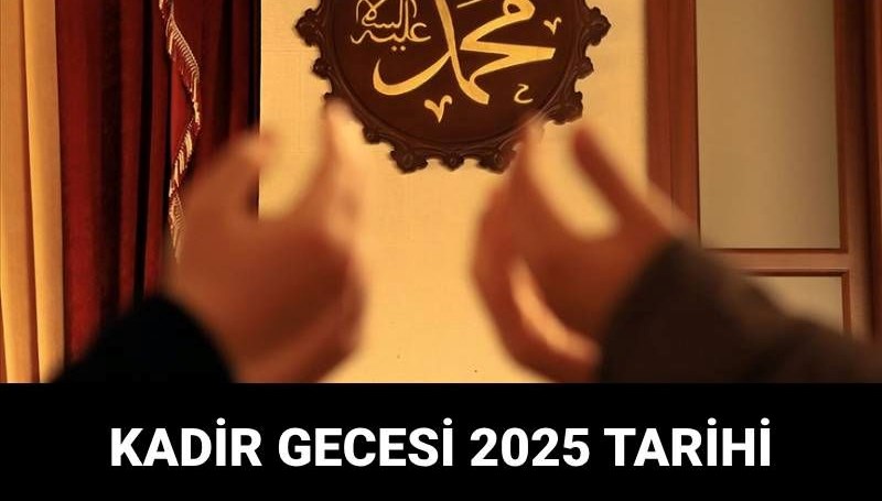 kadir gecesi ne vakit diyanet takvimine nazaran 2025 kadir gecesi tarihi m8XpYO3f