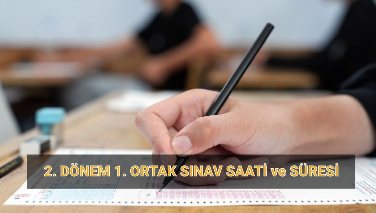 meb ortak imtihan tarihleri ve saatleri 2 periyot 1 ortak imtihanlar ne vakit kac TqgN8hK6