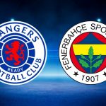 rangers fenerbahce maci ne vakit saat kacta hangi kanalda ve sifresiz mi iste fenerbahcenin ceyrek MJDtZm5q