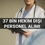 saglik bakanligi hekim disi personel alimi 2025 37 bin doktor disi isci alimi ne Jnc25y2L