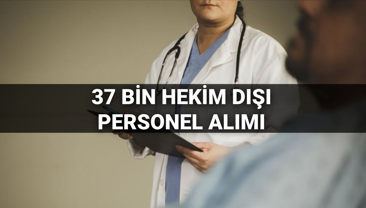 saglik bakanligi hekim disi personel alimi 2025 37 bin doktor disi isci alimi ne Jnc25y2L