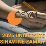 universite sinavi 2025 ne vakit kac gun kaldi osym ayt tyt ve ydt imtihan KdNusuEt