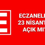 23 nisan eczaneler acik mi bugun nobetci eczaneler mi calisiyor hangi eczaneler kapali Z3dhGeE6