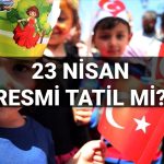 23 nisan resmi tatil mi 23 nisanda okullar tatil mi yarim gun mu 2025 JXt5AUf6