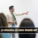 23 nisanda ek ders odenir mi kesilir mi 2025 ogretmenlerin ek ders fiyati ne qUNgYeYP