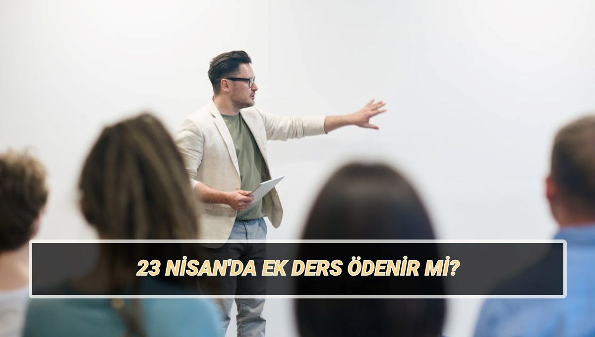 23 Nisan'da ek ders ödenir mi, kesilir mi? 2025 öğretmenlerin ek ders fiyatı ne kadar? 71 23 nisanda ek ders odenir mi kesilir mi 2025 ogretmenlerin ek ders fiyati ne qUNgYeYP