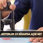 23 nisanda noterler acik mi kapali mi noterler 23 nisan carsamba gunu calisiyor mu 3UZqLa8q