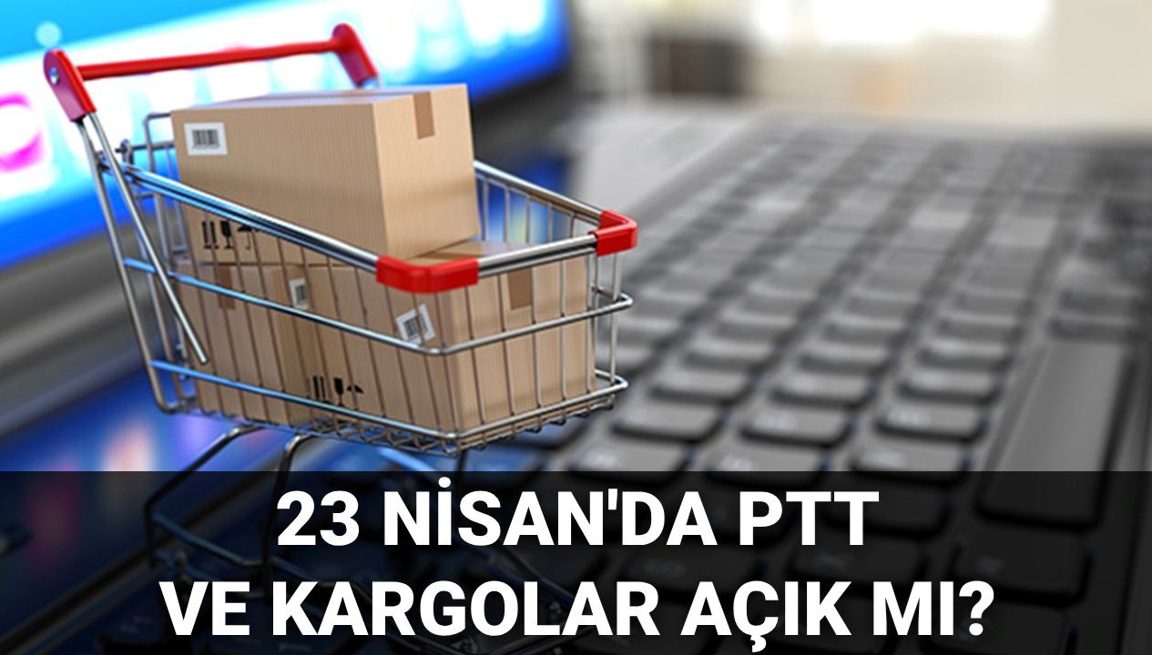 23 Nisan'da PTT ve kargolar açık mı, kapalı mı? 23 Nisan Çarşamba PTT ve kargolar çalışıyor mu? 71 23 nisanda ptt ve kargolar acik mi kapali mi 23 nisan carsamba ptt ve