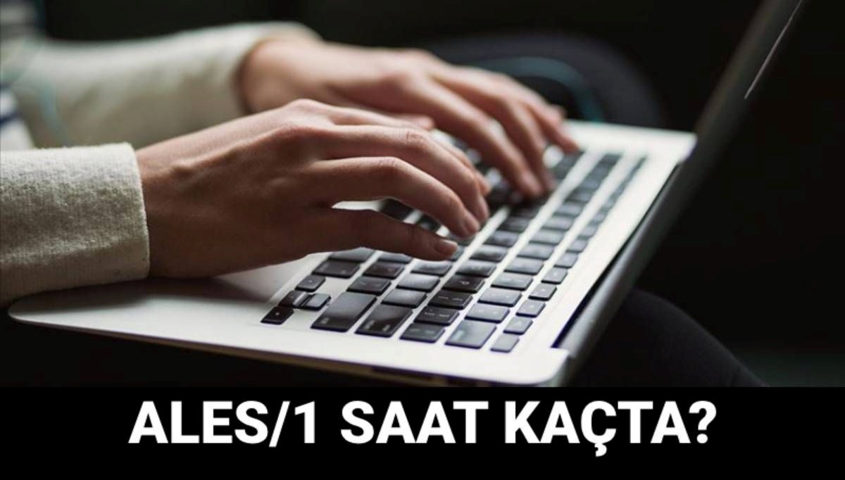 ales1 ne vakit saat kacta baslayacakbitecek ales saati ve muddeti E1AEyELI