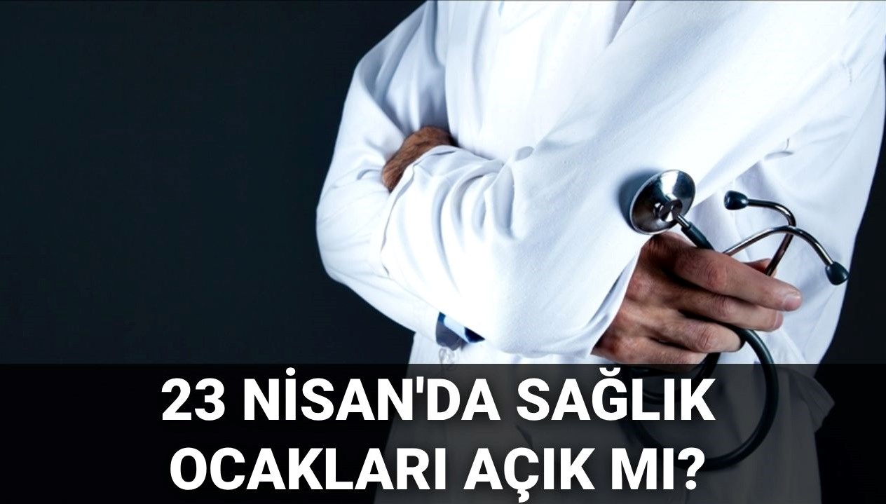 Bugün (23 Nisan) sağlık ocakları ve hastaneler açık mı? 23 Nisan'da aile tabipleri ve hastaneler çalışıyor mu, kapalı mı? 71 bugun 23 nisan saglik ocaklari ve hastaneler acik mi 23 nisanda aile tabipleri ve 9uOwQ99l