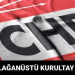 chp kurultay tarihi ve saati 2025 chp fevkal de kurultay ne vakit adaylar kimler OQ3SIaKS