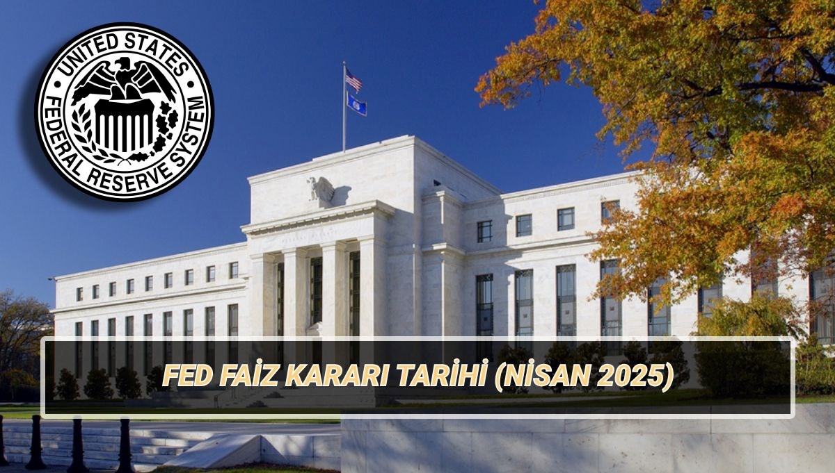 fed faiz karari tarihi nisan 2025 bir sonraki fed ppk toplantisi ne vakit mJlLlHON