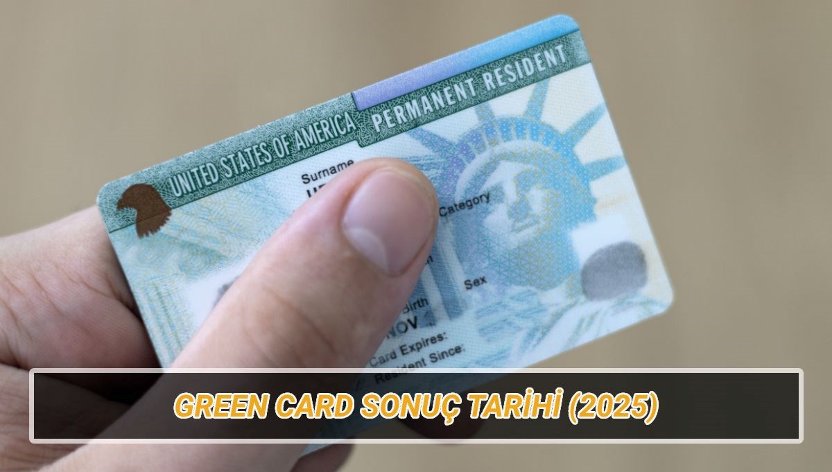 Green Card açıklanma tarihi (DV-2026): 2025 Yeşil Kart (Green Card) sonuçları ne vakit açıklanacak, nasıl sorgulanır? 71 green card aciklanma tarihi dv 2026 2025 yesil kart green card sonuclari ne vakit aciklanacak LyQ5f8UG