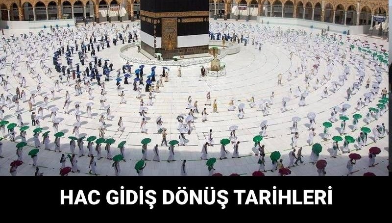 hacca ne vakit gidilecek 2025 hac gidis donus tarihleri JnKyt9tz