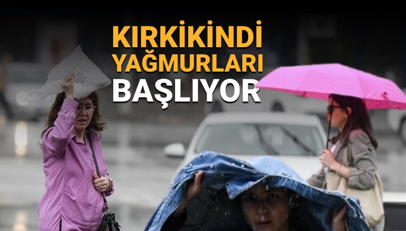 kirkikindi yagmurlari basliyor hafta sonu hava nasil olacak Idb1E1hF